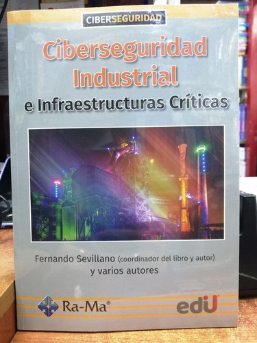 Ciberseguridad Industrial E Infraestructuras Criticas