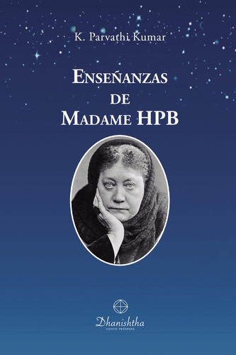 Enseñanzas De Madame Hpb: No, de Parvathi Kumar, Kambhampathi., vol. 1. Editorial Ac Dhanishtha, tapa pasta blanda, edición 1 en español, 2022