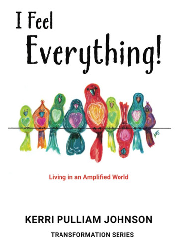 Libro:  I Feel Everything!: Living In An Amplified World