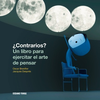 Contrarios? Un Libro Para Ejercitar El Arte De Pensar