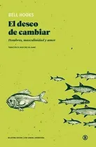 Comprar Libro: Deseo De Cambiar, El. Hooks, Bell. Bellaterra
