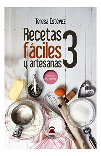 Recetas Faciles Y Artesanas T.3