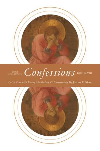 Libro: Saint Augustineøs Confessions Book 8: Latin Text With