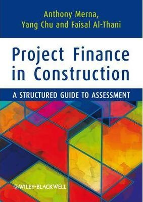 Project Finance In Construction - Tony Merna