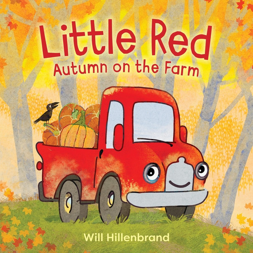 Little Red Autumn On The Farm, De Hillenbrand Will. Editorial Christy Ottaviano En Inglés, 2024