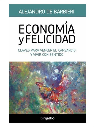 Economia Y Felicidad - Alejandro De Barbieri