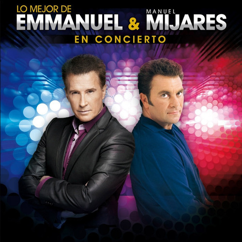 Lo Mejor De Emmanuel Y Mijares En Concierto - Disco Cd 