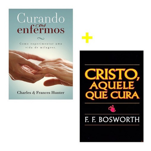 Curando Os Enfermos + Cristo Aquele Que Cura F F Bosworth