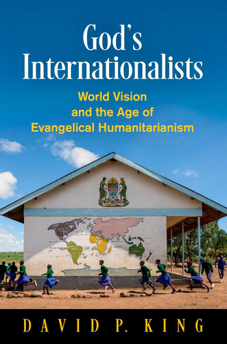 Libro: God S Internationalists: World Vision And The Age Of