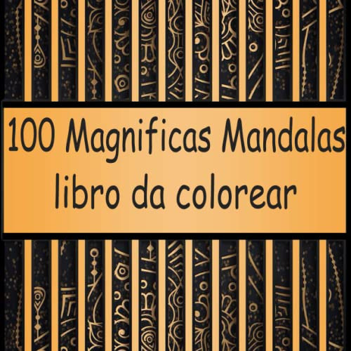 100 Magnificas Mandalas Libro Da Colorear: Libro De Colorear