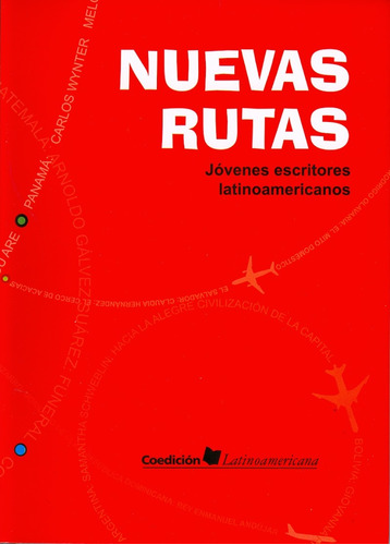 Nuevas rutas, de Schweblin, Samanta. Serie Coedición latinoamericana para jóvenes Editorial Cidcli, tapa blanda en español, 2010
