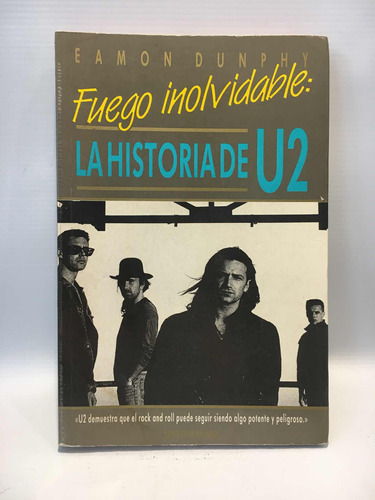 Fuego Inolvidable: La Historia De U2 Eamon Dunphy Ultramar 