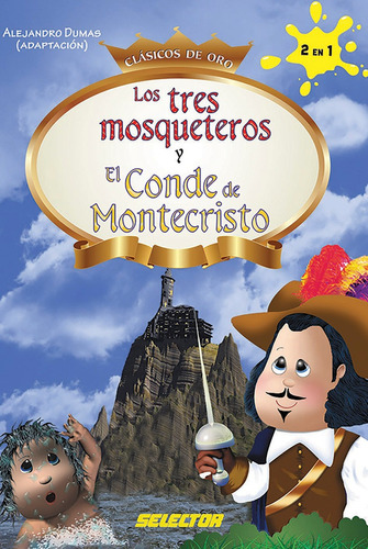 Tres Mosqueteros y El conde de Montecristo, Los, de DUMAS ALEJANDRO. Editorial Selector, tapa blanda en español, 2015