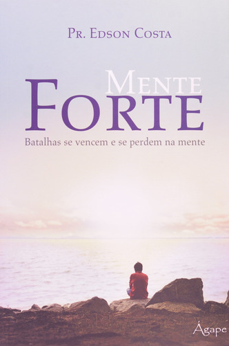 Mente Forte - Editora Ágape