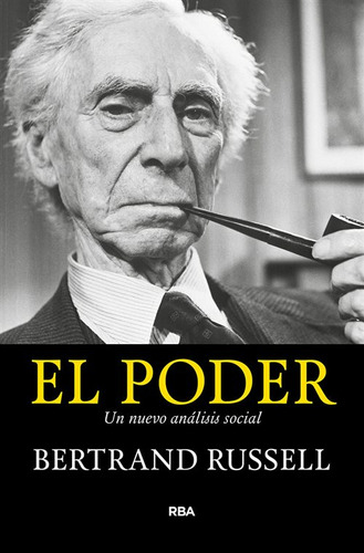 El Poder: Un Nuevo Análisis Social, De Bertrand Russell. Editorial Rba, Tapa Blanda, Edición 1 En Español, 2017