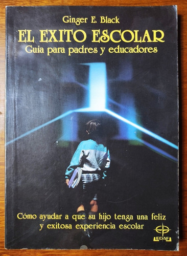 El Éxito Escolar Guía Para Padres Y Educadores 