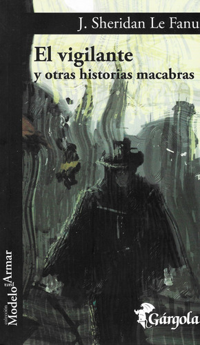 Imagen 1 de 1 de El Vigilante - Cuentos - J Sheridan Le Fanu - Ed. Gargola