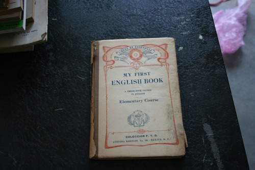 Libro Antiguo Año 1918 , My First English Book , A Three Boo