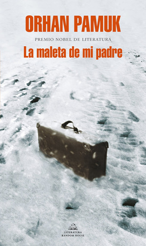 La maleta de mi padre, de Pamuk, Orhan. Serie Random House Editorial Literatura Random House, tapa blanda en español, 2022