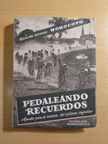 Pedaleando Recuerdos Apuntes Historia Ciclismo Borocoto 