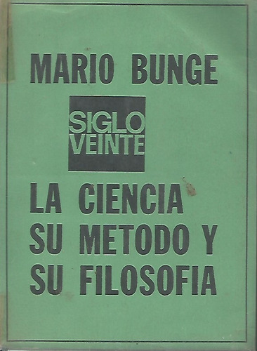 La Ciencia Su Metodo Y Filosofia Mario Bunge 