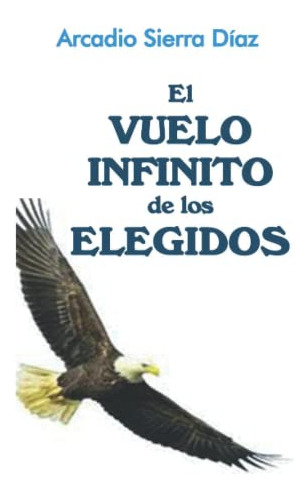 El Vuelo Infinito De Los Elegidos