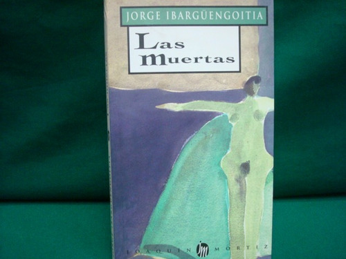 Jorge Ibargüengoita, Las Muertas.