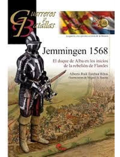 Jemmingen 1568: El Duque De Alba En Los Inicios De La Rebeli