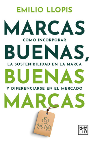MARCAS BUENAS, BUENAS MARCAS, de LLOPIS, EMILIO. Editorial Lid en español, 2024