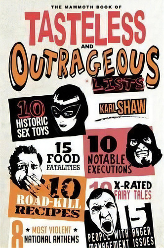 The Mammoth Book Of Tasteless And Outrageous Lists, De Karl Shaw. Editorial Little Brown Book Group, Tapa Blanda En Inglés