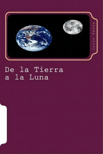 De La Tierra A La Luna, De Julio Verne. Editorial Createspace Independent Publishing Platform, Tapa Blanda En Español
