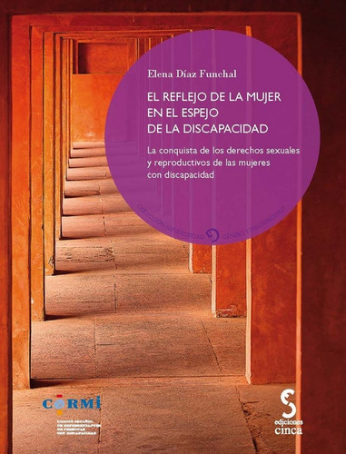 El Reflejo De La Mujer En El Espejo De La Discapacidad, De Díaz Funchal, Elena (1979- ). Editorial Ediciones Cinca, S.a., Tapa Blanda En Español