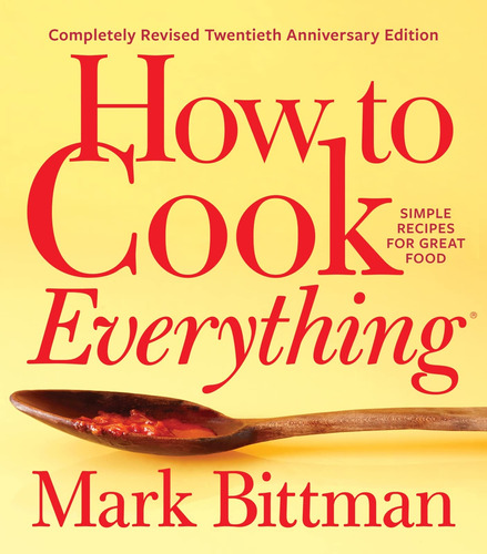 How To Cook Everythingcompletely Revised Twentieth Annivers