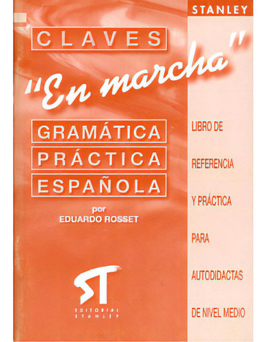 Claves. En Marcha. Gramática Práctica Española. Libro De, De Eduardo Rosset. Serie 8478733484, Vol. 1. Editorial Promolibro, Tapa Blanda, Edición 2003 En Español, 2003