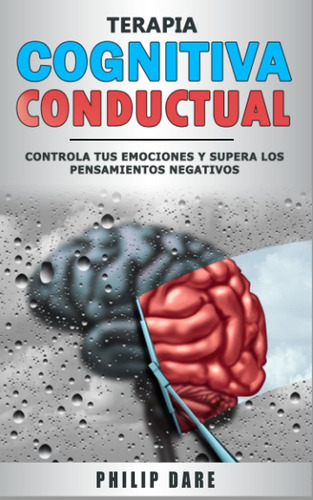 Libro Terapia Cognitiva Conductual: Controla Tus Emoc Aty