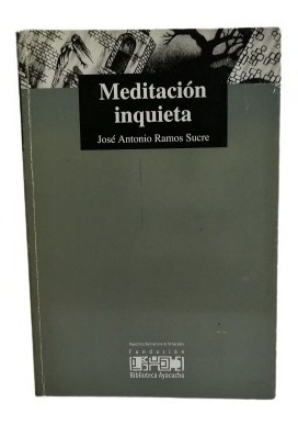 Meditacion Inquieta Jose Antonio Ramos Sucre 