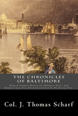 Libro The Chronicles Of Baltimore: Being A Complete Histo...