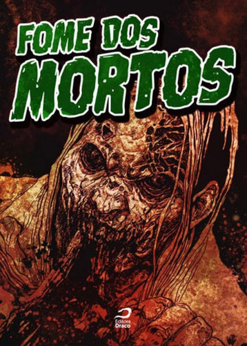 Fome Dos Mortos, De Fernandes, Raphael. Editora Draco, Capa Mole, Edição 1ª Edição - 2017 Em Português