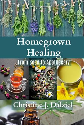 Libro Homegrown Healing: From Seed To Apothecary - Dalzie...