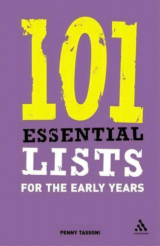 101 Essential Lists For The Early Years, De Penny Tassoni. Editorial Bloomsbury Publishing Plc, Tapa Blanda En Inglés