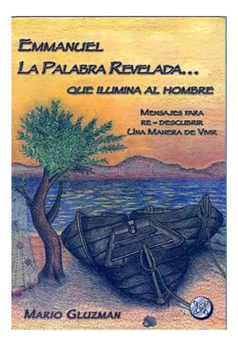 Emmanuel La Palabra Revelada .... Que Ilumina Al Hombr - #c