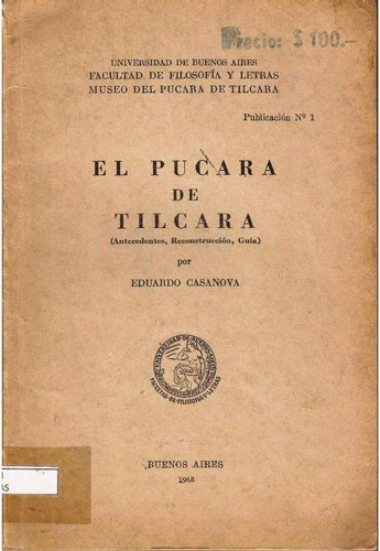 El Pucara De Tilcara - Eduardo Casanova - Arqueología - 1950