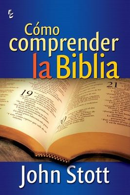 Libro Como Comprender La Biblia - John Stott