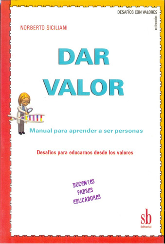 Dar Valor Manual Para Aprender A Ser Personas. Docentes, Pad