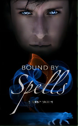 Bound By Spells, De Stormy Smith. Editorial Perfect Storm Publishing, Llc, Tapa Blanda En Inglés