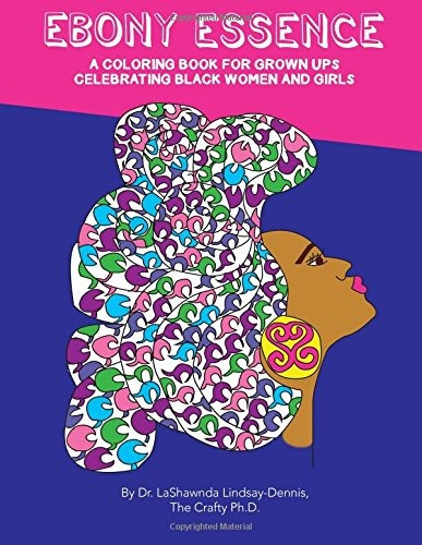 Ebony Essence A Coloring Book For Grown Ups Celebrating Blac