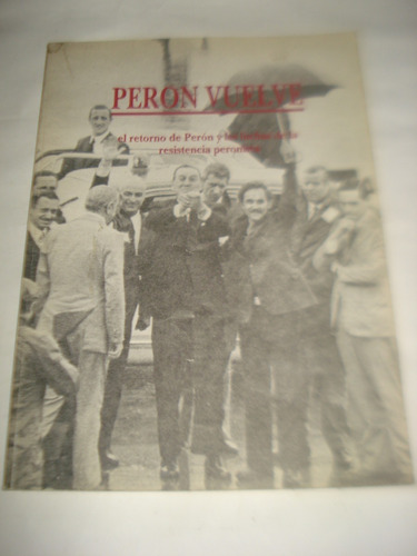 Perón Vuelve Retorno De Peron Luchas Resistencia Peronista