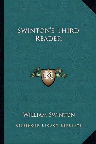 Swinton's Third Reader, De William Swinton. Editorial Kessinger Publishing, Tapa Blanda En Inglés