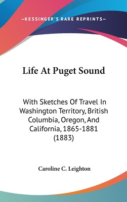 Libro Life At Puget Sound: With Sketches Of Travel In Was...