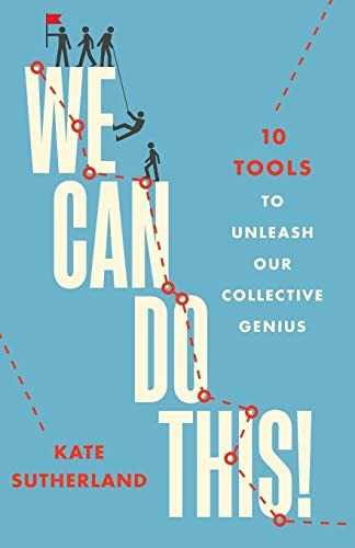 We Can Do This!: 10 Tools To Unleash Our Collective Genius, De Sutherland, Kate R. Editorial Incite Press, Tapa Blanda En Inglés